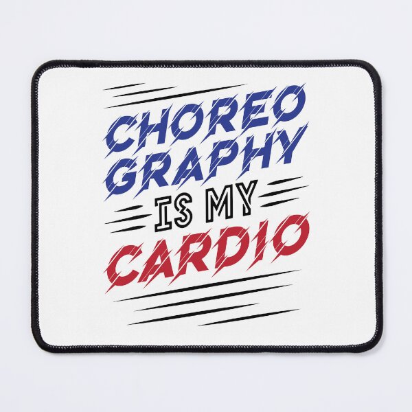 Item preview, Choreography Is My Cardio designed and sold by jaygo.