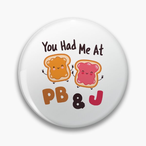 Item preview, You Had Me at PB&J Peanut Butter and Jelly Sandwich designed and sold by jaygo.