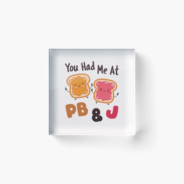 Item preview, You Had Me at PB&J Peanut Butter and Jelly Sandwich designed and sold by jaygo.