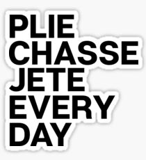 Plie Chasse Jete ~ Artist Producer Dancer Sticker