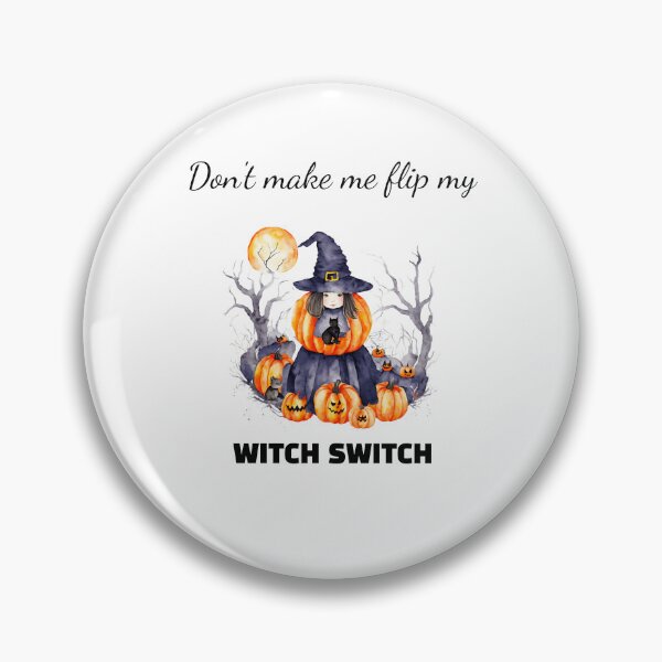 Item preview, Don't Make me Flip my Witch Switch designed and sold by TboneTreasures.