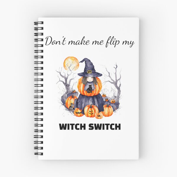 Item preview, Don't Make me Flip my Witch Switch designed and sold by TboneTreasures.