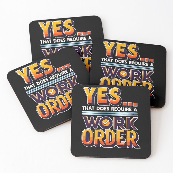 Item preview, Yes That Does Require Work Order Funny Sarcastic Saying designed and sold by Dressed For  Duty.