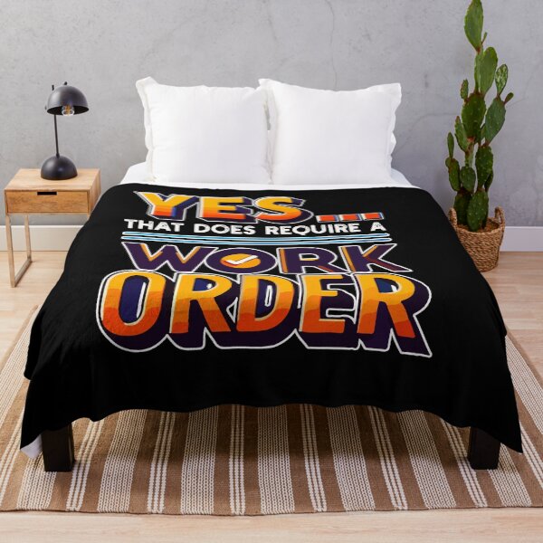 Item preview, Yes That Does Require Work Order Funny Sarcastic Saying designed and sold by Dressed For Duty.
