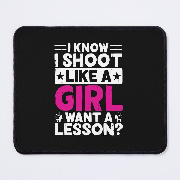 Item preview, Funny Archery I Shoot Like A Girl, Want A Lesson designed and sold by AlienOccupation.