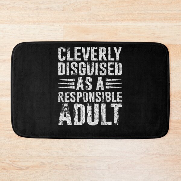 Item preview, Cleverly disguised as a responsible adult designed and sold by Anouaramer.
