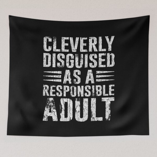 Item preview, Cleverly disguised as a responsible adult designed and sold by Anouaramer.