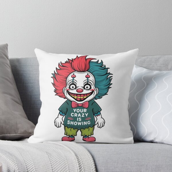 Item preview, Psychotic Evil Clown wearing a Teeshirt that says, "Your Crazy is Showing" designed and sold by EmeraldCauldren.