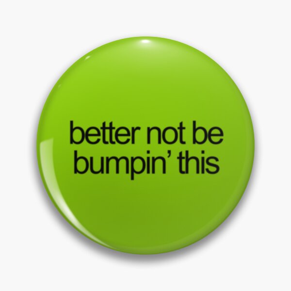 Item preview, bumpin' that  designed and sold by kungfucohen.