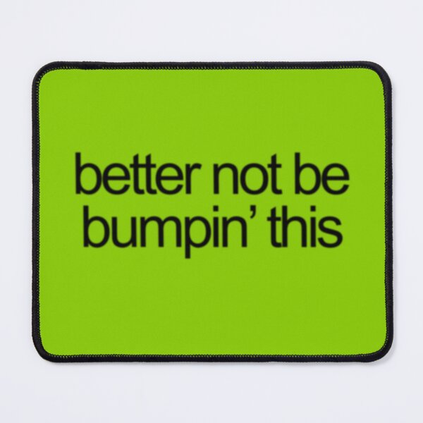 Item preview, bumpin' that  designed and sold by kungfucohen.