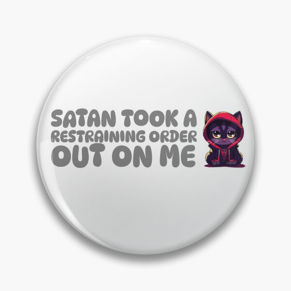Item preview, Satan Took A Restraining Order Out On Me designed and sold by GrufTee.
