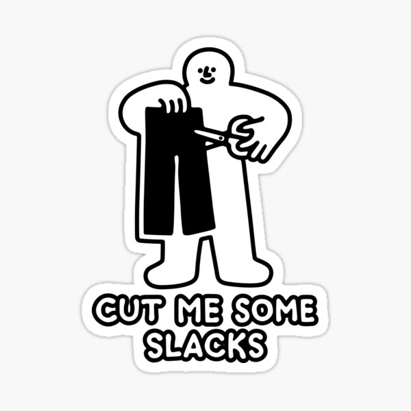 Item preview, CUT ME SOME SLACKS designed and sold by obinsun.