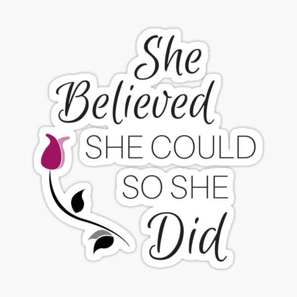 She Believed She Could So She Did Sticker