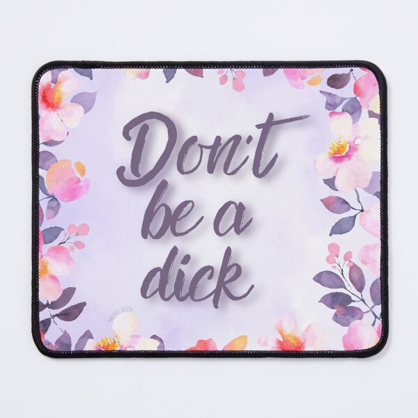 Item preview, Don't be a Dick Floral designed and sold by Marguerite Artistry.
