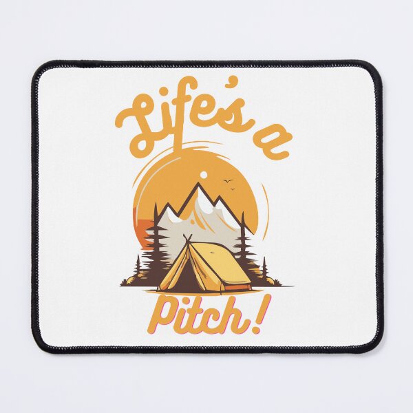 Item preview, Life's a Pitch, tent set against trees and mountains designed and sold by IFarty.
