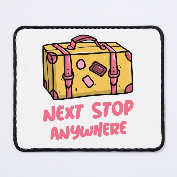 Item preview, Next Stop Anywhere designed and sold by Sidetrackshirts.