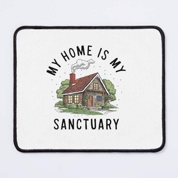 Item preview, My Home Is My Sanctuary. designed and sold by MrERNST.
