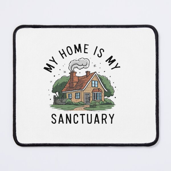 Item preview, My Home Is My Sanctuary. designed and sold by MrERNST.