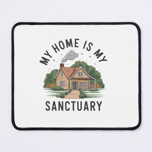 Item preview, My Home Is My Sanctuary. designed and sold by MrERNST.