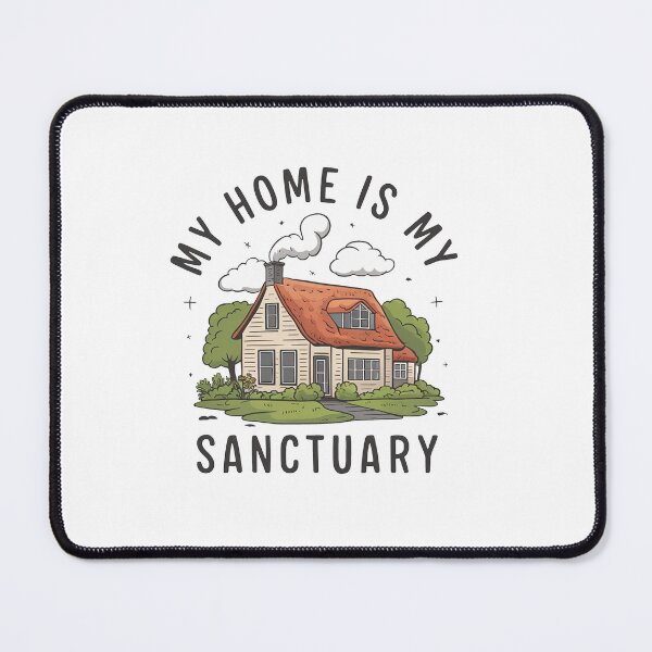Item preview, My Home Is My Sanctuary. designed and sold by MrERNST.