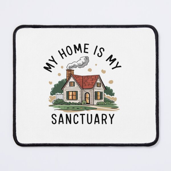 Item preview, My Home Is My Sanctuary. designed and sold by MrERNST.