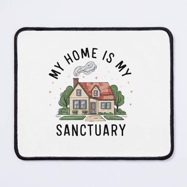 Item preview, My Home Is My Sanctuary. designed and sold by MrERNST.