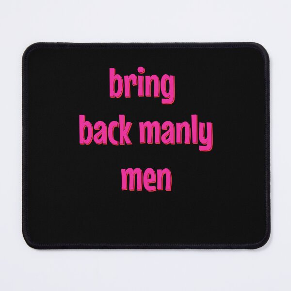 Item preview, bring back manly men designed and sold by EuropeanPrints.