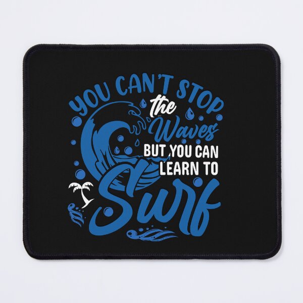 Item preview, Motivational You Can't Stop The Waves designed and sold by AlienOccupation.