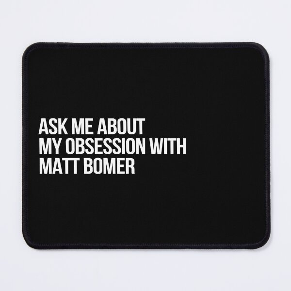 Item preview, Ask me About my Obsession with Matt Bomer designed and sold by deluluhaze.