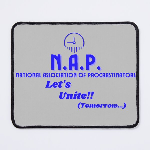 Item preview, NAP - National Association of Procrastinators designed and sold by RyanJGtz.