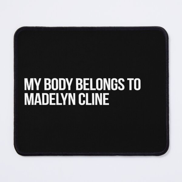 Item preview, My Body Belongs to Madelyn Cline designed and sold by deluluhaze.