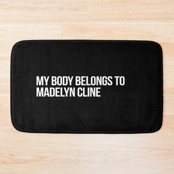 Item preview, My Body Belongs to Madelyn Cline designed and sold by deluluhaze.