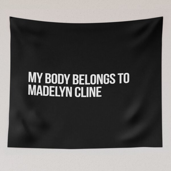 Item preview, My Body Belongs to Madelyn Cline designed and sold by deluluhaze.