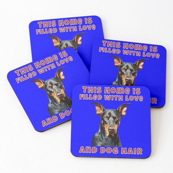 Item preview, Doberman Pinscher Dog Owner This Home Is Filled With Love And Dog Hair  designed and sold by fantasticdesign.