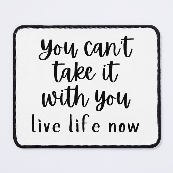 Item preview, You Can't Take it With You designed and sold by gillys.