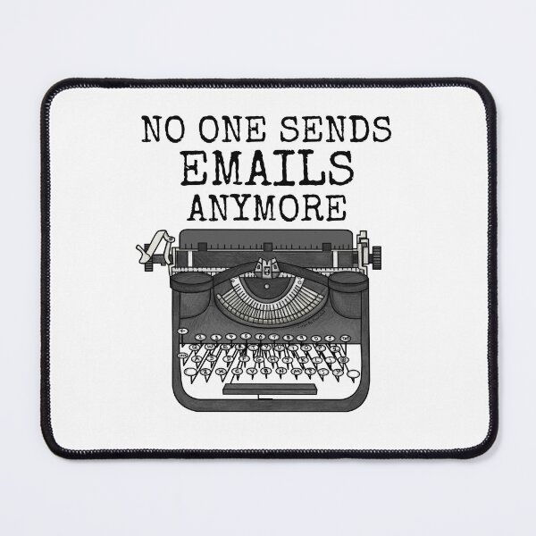 Item preview, No One Sends Emails Anymore, Office Funny designed and sold by doodlerob.