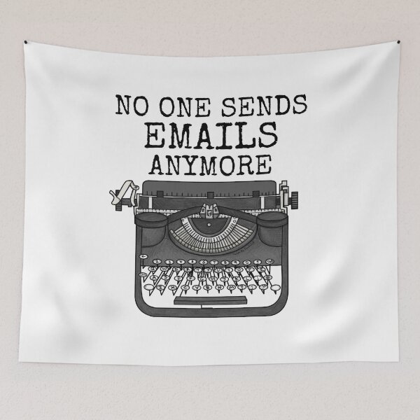 Item preview, No One Sends Emails Anymore, Office Funny designed and sold by doodlerob.