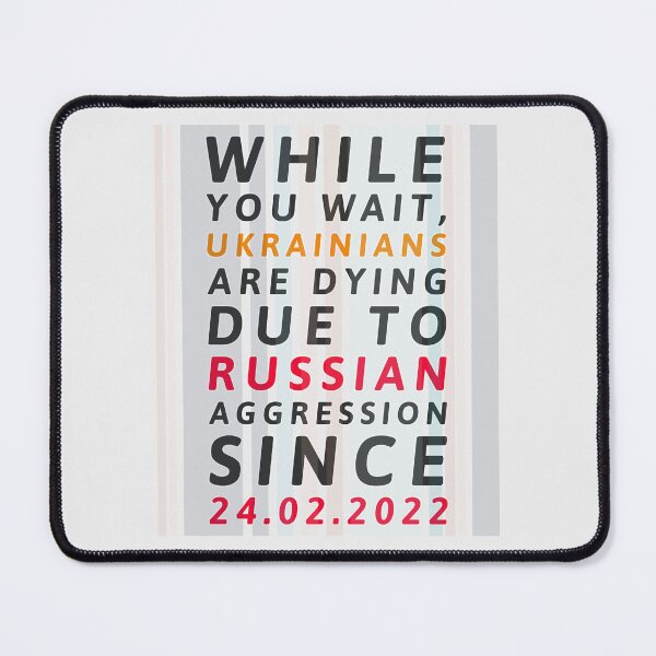Item preview, While you wait, Ukrainians are dying due to Russian aggression since 24.02.2022 designed and sold by cabana.space.