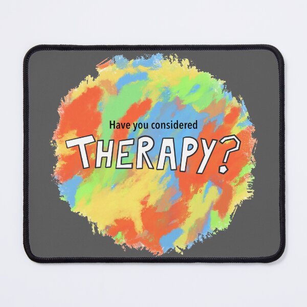 Item preview, Have You Considered Therapy? designed and sold by HouseOfMxTakes.