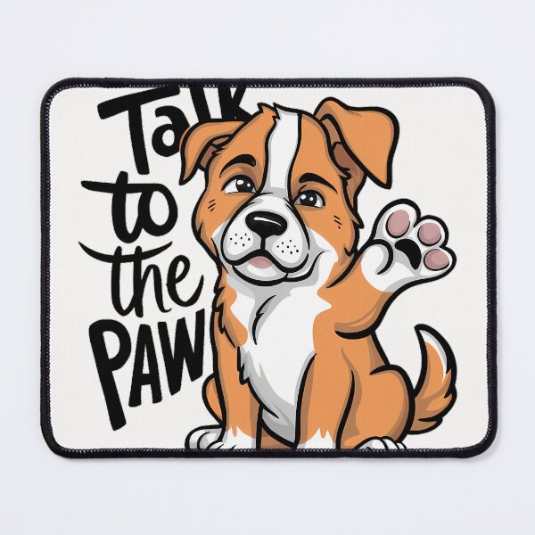 Item preview, Talk to the Paw Pup designed and sold by RedTamah.