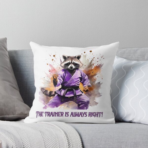 Item preview, The trainer is always right, Martial arts, raccoon, trainer, sport, inscription designed and sold by Eamornia.