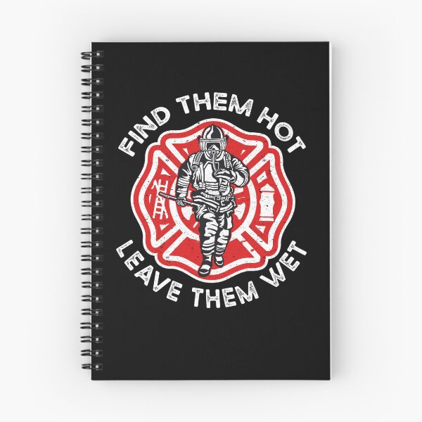 Item preview, find them hot leave them wet funny firefighter designed and sold by Art-of-amine.