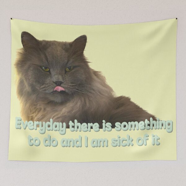 Item preview, Everyday there is something to do and I am sick of it designed and sold by TicaCreations.