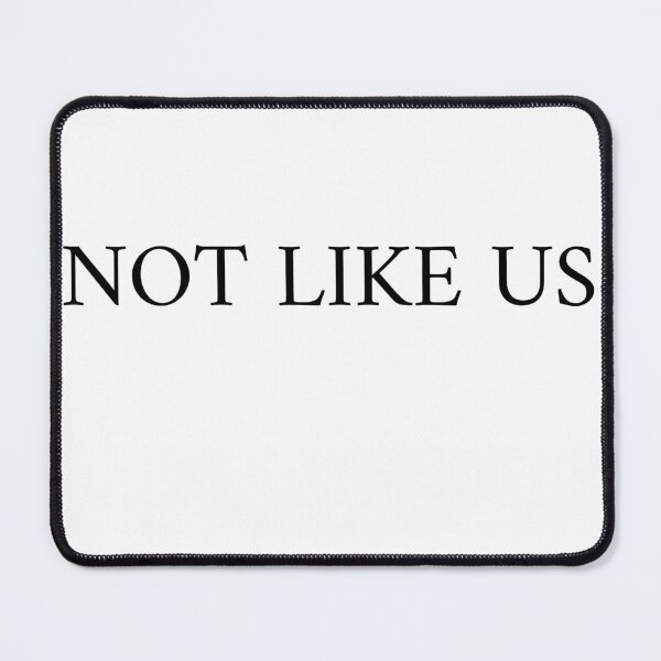 Item preview, Not Like Us designed and sold by torontoraps5.