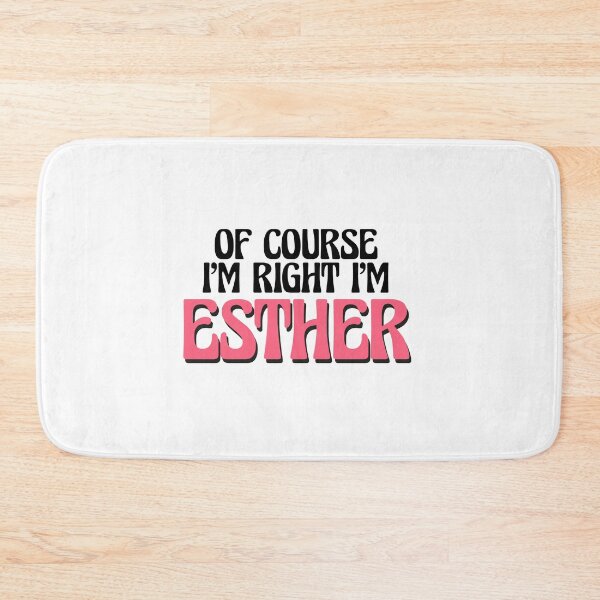 Item preview, Of Course I'm Right I'm Esther designed and sold by Watsonarts.