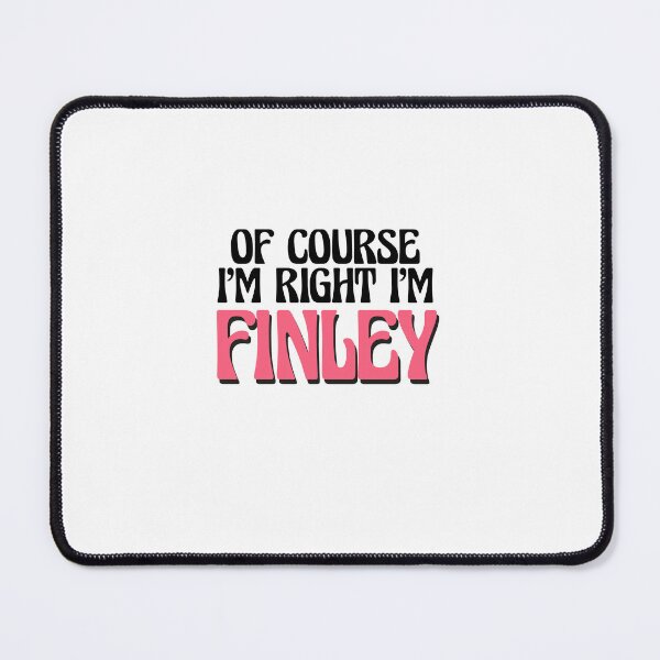 Item preview, Of Course I'm Right I'm Finley designed and sold by Watsonarts.