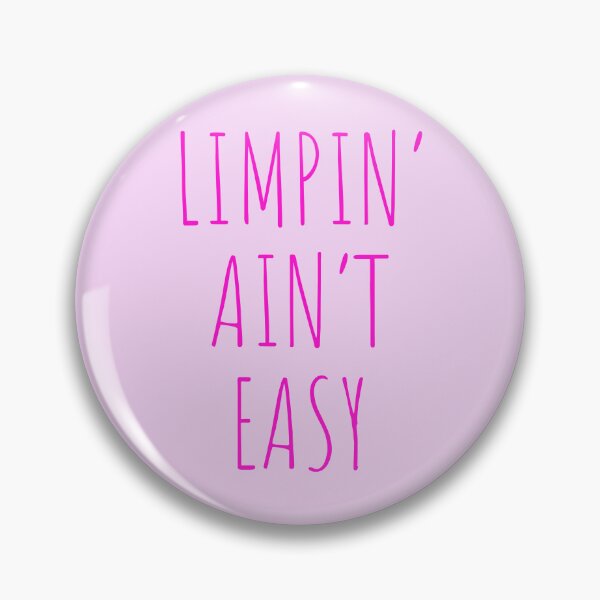 Item preview, Limpin Aint Easy - pink text - for a loved one recovering from surgery designed and sold by EmeraldeaArt.