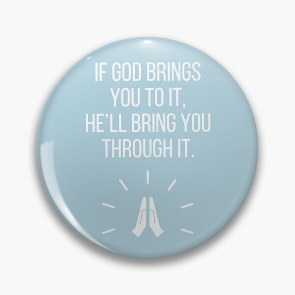 Item preview, If God Bring You to It, He'll Bring You Through It. designed and sold by tmachtan.