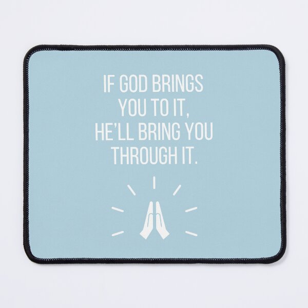 Item preview, If God Bring You to It, He'll Bring You Through It. designed and sold by tmachtan.
