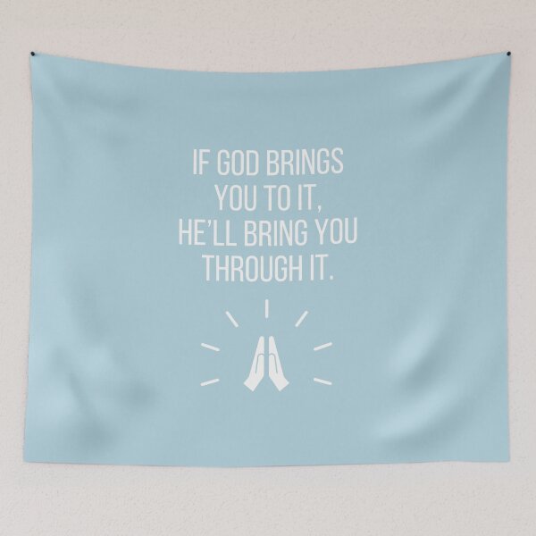 Item preview, If God Bring You to It, He'll Bring You Through It. designed and sold by tmachtan.